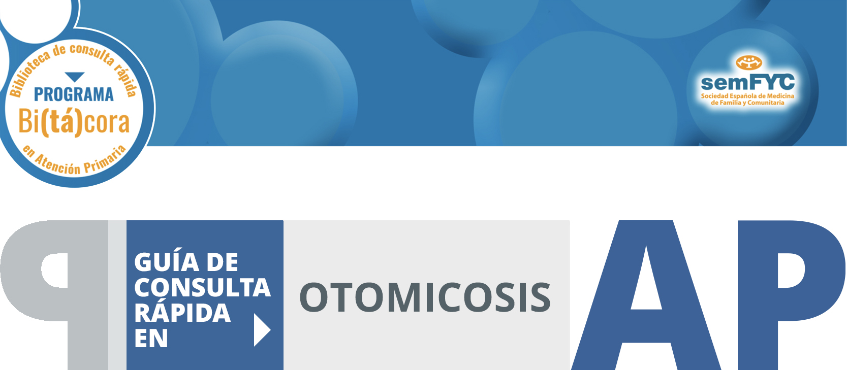 Programa Bi(tá)cora: Biblioteca de consulta rápida en Atención Primaria – Otomicosis 